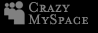 Visit Crazy on MySpace