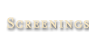 Screenings